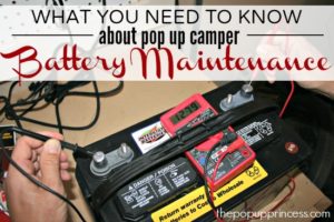 Pop Up Camper Battery Maintenance - The Pop Up Princess